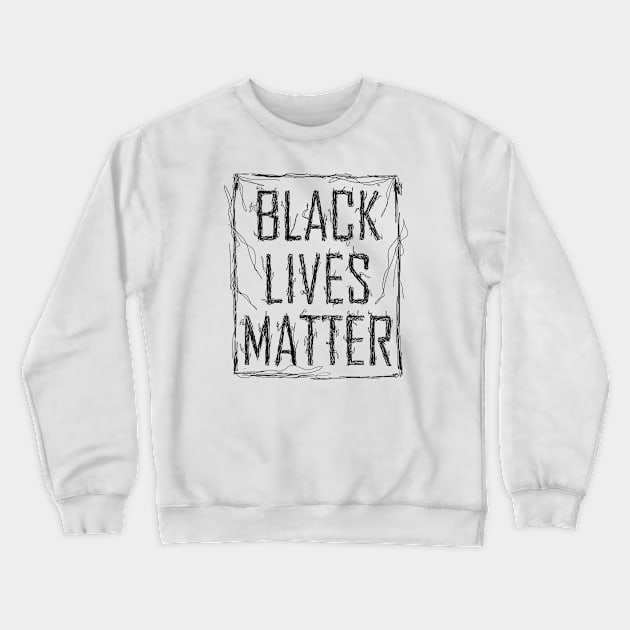 BLACK LIVES MATTER Crewneck Sweatshirt by Amartwork